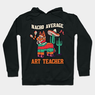 Art Teacher Cinco De Mayo Pinata Party Teacher Fiesta Hoodie